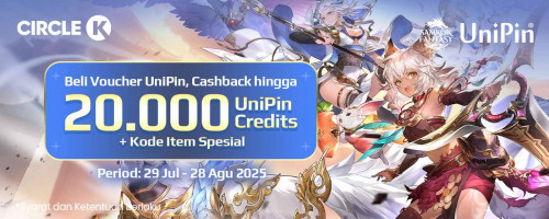 Beli Voucher UniPin di Circle K, Dapat Cashback hingga 20.000 UniPin Credits + Kode Item Spesial dari Samkok Fantasy!